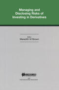 Brown |  Managing and Disclosing Risks of Investing in Derivatives | Buch |  Sack Fachmedien