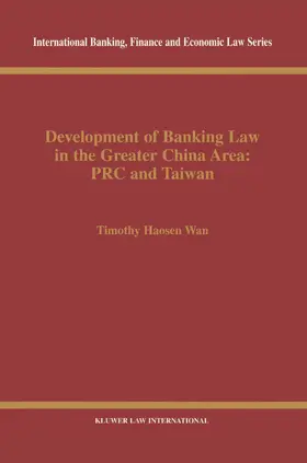 Haosen Wan / Wan | Development of Banking Law in the Greater China Area: PRC and Taiwan: PRC and Taiwan | Buch | 978-90-411-0948-4 | www.sack.de
