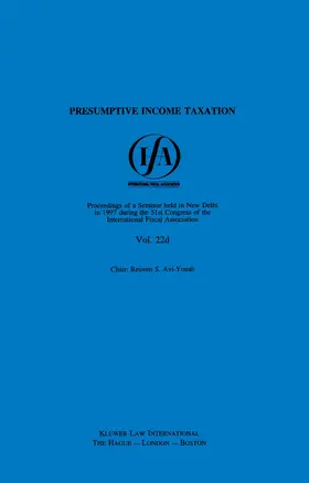 International Fiscal Association Staff |  Ifa: Presumptive Income Taxation: Presumptive Income Taxation | Buch |  Sack Fachmedien