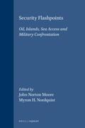 Moore / Nordquist |  Security Flashpoints: Oil, Islands, Sea Access and Military Confrontation | Buch |  Sack Fachmedien