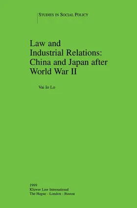 Io Lo / Lo |  Law and Industrial Relations: China and Japan After World War II: China and Japan After World War II | Buch |  Sack Fachmedien