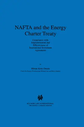 Omalu |  NAFTA and the Energy Charter Treaty: Compliance With, Implementation and Effectiveness of International Investment Agreements: Compliance With, Implem | Buch |  Sack Fachmedien