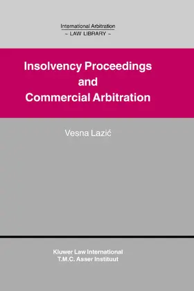 Lazic | Insolvency Proceedings and Commercial Arbitration: Insolvency Proceedings and Commercial Arbitration | Buch | 978-90-411-1115-9 | www.sack.de