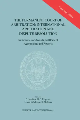 Hamilton |  The Permanent Court of Arbitration: International Arbitration and Dispute Resolution: Summaries of Awards, Settlement Agreements and Reports | Buch |  Sack Fachmedien