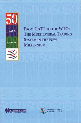 McWhinney | From GATT to the Wto: The Multilateral Trading System in the New Millennium: The Multilateral Trading System in the New Millennium | Buch | 978-90-411-1253-8 | sack.de