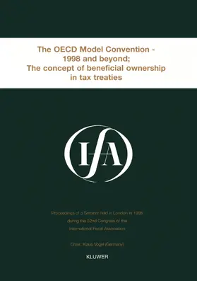 International Fiscal Association |  Ifa: The OECD Model Convention - 1998 & Beyond: The Concept of Beneficial Ownership in Tax Treaties: The OECD Model Convention - 1998 and Beyond | Buch |  Sack Fachmedien