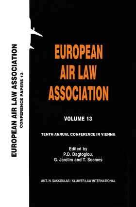 Dagtoglou / Jarolim / Soames | European Air Law Association Volume 13: Tenth Annual Conference in Vienna: Tenth Annual Conference in Vienna | Buch | sack.de
