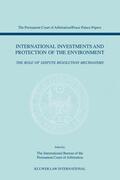 Permanent Court of Arbitration, International Bureau Staff |  International Investments and Protection of the Environment: The Role of Dispute Resolution Mechanisms | Buch |  Sack Fachmedien
