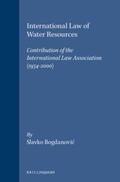 Bognanovic / Bogdanovic |  International Law of Water Resources: Contribution of the International Law Association (1954-2000) | Buch |  Sack Fachmedien