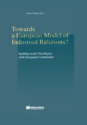 Biagi |  Towards a European Model of Industrial Relations?: Building on the First Report of the European Commission | Buch |  Sack Fachmedien