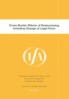 Maisto | Ifa: Cross-Border Effects of Restructuring Including Change of Legal Form: Cross-Border Effects of Restructuring Including Change of Legal Form | Buch | 978-90-411-1679-6 | www.sack.de