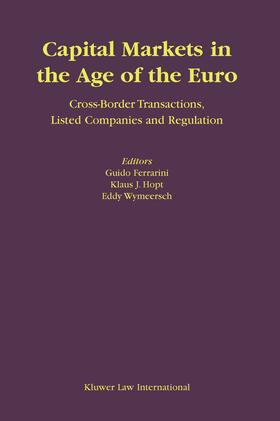 Ferrarini / Hopt / Wymeerscj | Capital Markets in the Age of the Euro: Cross-Border Transactions, Listed Companies and Regulation | Buch | sack.de
