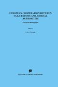 Vervaele / Klip |  European Cooperation Between Tax, Customs and Judicial Authorties: European Monographs | Buch |  Sack Fachmedien
