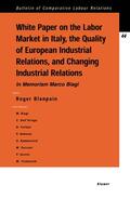 Blanpain |  White Paper on the Labour Market in Italy, the Quality of European Industrial Relations, and Changing Industrial Relations: In Memoriam Marco Biagi | Buch |  Sack Fachmedien