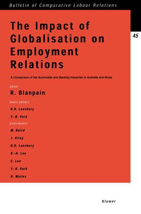 Blanpain / Lansbury / Park | The Impact of Globalisation on Employment Relations: A Comparison of the Automobile and Banking Industries in Australia and Korea | Buch | 978-90-411-1850-9 | sack.de