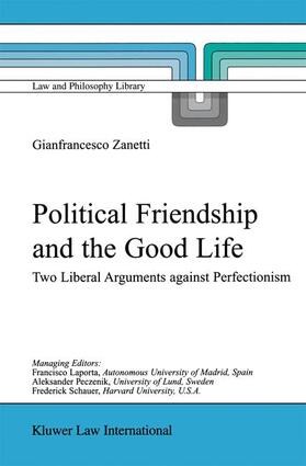 Zanetti |  Political Friendship and the Good Life | Buch |  Sack Fachmedien