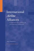 Cheng-Jui Lu |  International Airline Alliances: EC Competition Law/Us Antitrust Law and International Air Transport: EC Competition Law/Us Antitrust Law and Internat | Buch |  Sack Fachmedien