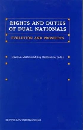 Martin / Hailbronner |  Rights and Duties of Dual Nationals: Evolution and Prospects | Buch |  Sack Fachmedien