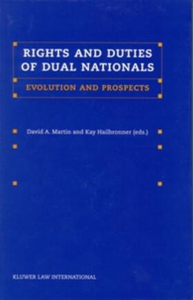 Martin / Hailbronner | Rights and Duties of Dual Nationals: Evolution and Prospects | Buch | 978-90-411-1932-2 | sack.de