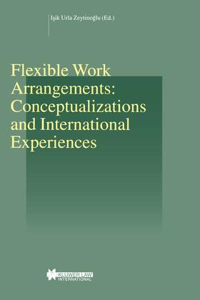 ZeytinoLu / Zeytinoglu |  Flexible Work Arrangements: Conceptualizations and International Experiences: Conceptualizations and International Experiences | Buch |  Sack Fachmedien