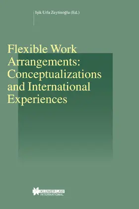 ZeytinoLu / Zeytinoglu |  Flexible Work Arrangements: Conceptualizations and International Experiences: Conceptualizations and International Experiences | Buch |  Sack Fachmedien