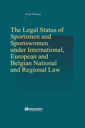 Blanpain | The Legal Status of Sportsmen and Sportswomen Under International, European and Belgian National and Regional Law | Buch | 978-90-411-1980-3 | sack.de