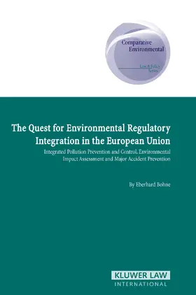 Bohne |  The Quest for Environmental Regulatory Intergration in the European Union: Ippc, Eia, and Major Accident Prevention | Buch |  Sack Fachmedien