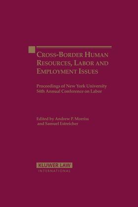 Estreicher | Cross-Border Human Resources, Labor and Employment Issues: Proceedings of New York University 54th Annual Conference on Labor | Buch | 978-90-411-2106-6 | sack.de