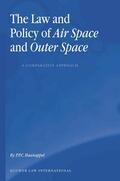 Haanappel |  The Law and Policy of Air Space and Outer Space: A Comparative Approach: A Comparative Approach | Buch |  Sack Fachmedien