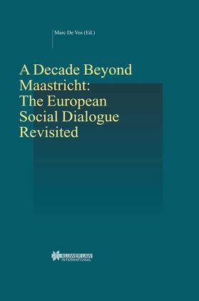 De Vos |  A Decade Beyond Maastricht: The European Social Dialogue Revisited: The European Social Dialogue Revisited | Buch |  Sack Fachmedien