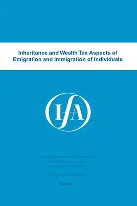 International Fiscal Association |  Inheritance and Wealth Tax Aspects of Emigration and Immigration of Individuals | Buch |  Sack Fachmedien