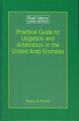 Al Tamimi | Practical Guide to Litigation and Arbitration in the United Arab Emirates: A Detailed Guide to Litigation and Arbitration in the United Arab Emirates | Buch | 978-90-411-2221-6 | sack.de