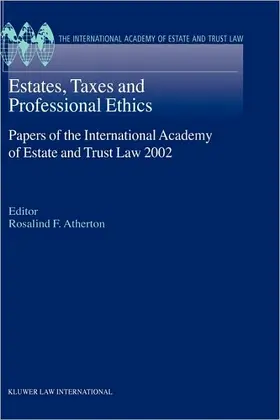 Atherton |  Estates, Taxes and Professional Ethics, Papers of the International Academy of Estate and Trust Laws | Buch |  Sack Fachmedien