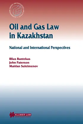 Bantekas / Paterson |  Oil and Gas Law in Kazakhstan: National and International Perspectives | Buch |  Sack Fachmedien