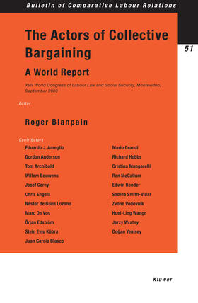 Blanpain |  The Actors of Collective Bargaining a World Report: XVII World Congress of Labour Law and Social Security, Montevideo, September 2003 | Buch |  Sack Fachmedien