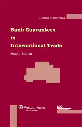 Bertrams | Bank Guarantees in International Trade: The Law and Practice of Independent (First Demand) Guarantees and Standby Letters of Credit in Civil Law and C | Buch | 978-90-411-2257-5 | www.sack.de