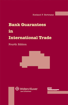 Bertrams | Bank Guarantees in International Trade: The Law and Practice of Independent (First Demand) Guarantees and Standby Letters of Credit in Civil Law and C | Buch | 978-90-411-2257-5 | sack.de