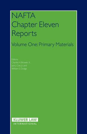 Coe / Dodge / Brower |  NAFTA Chapter Eleven Reports: Volume One: Primary Materials | Buch |  Sack Fachmedien
