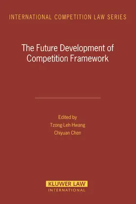 Hwang / Chen |  The Future Development of Competition Framework | Buch |  Sack Fachmedien