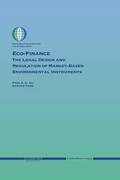 Ali / Yano |  Eco-Finance: The Legal Design and Regulation of Market-Based Environmental Instruments | Buch |  Sack Fachmedien