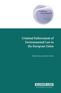 Faure / Heine |  Criminal Enforcement of Environmental Law in the European Union | Buch |  Sack Fachmedien