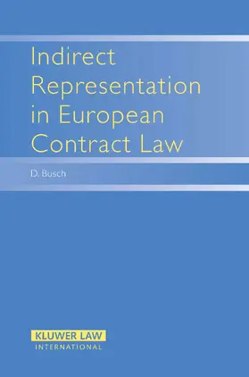 Busch |  Indirect Representation in European Contract Law | Buch |  Sack Fachmedien