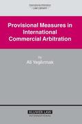 Yesilirmak |  Provisional Measures in International Commercial Arbitration (International Arbitration Law Library Series Volume 13) | Buch |  Sack Fachmedien