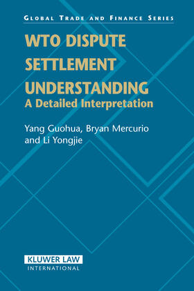 Guohua / Mercurio | Wto Dispute Settlement Understanding: A Detailed Interpretation | Buch | 978-90-411-2361-9 | sack.de