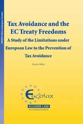 Webber | Tax Avoidance and the EC Treaty Freedoms: A Study of the Limitations Under European Law for the Prevention of Tax Avoidance | Buch | 978-90-411-2402-9 | sack.de
