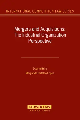 Brito / o-Lopes |  Mergers and Acquisitions: The Industrial Organization Perspective | Buch |  Sack Fachmedien
