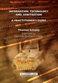 Schultz |  Information Technology and Arbitration: A Practitioners's Guide | Buch |  Sack Fachmedien