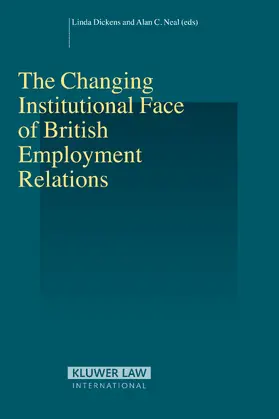 Dickens / Neal |  The Changing Institutional Face of British Employment Relations | Buch |  Sack Fachmedien