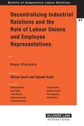 Blanpain |  Decentralizing Industrial Relations and the Role of Labor Unions and Employee Representatives | Buch |  Sack Fachmedien
