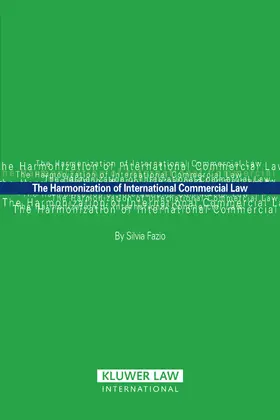 Fazio | The Harmonization of International Commercial Law | Buch | 978-90-411-2587-3 | www.sack.de